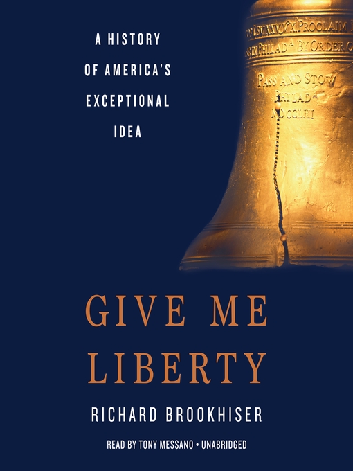 Title details for Give Me Liberty by Richard Brookhiser - Available